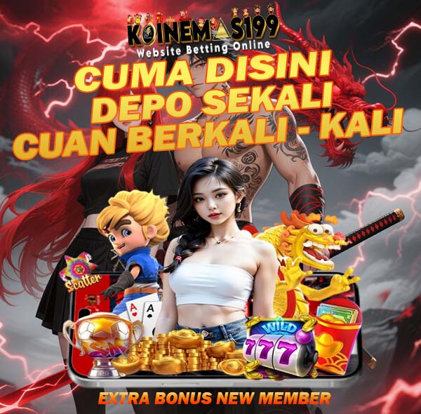 KOINEMASSLOT Slot Jackpot Bonus Deposit 100% Pertama