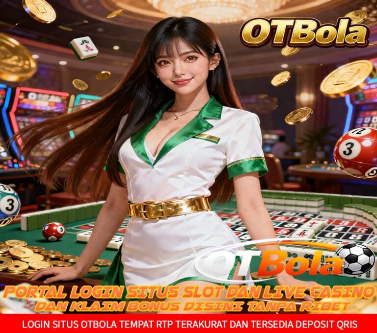 OTBola Situs Slot Online Resmi Bonus Melimpah